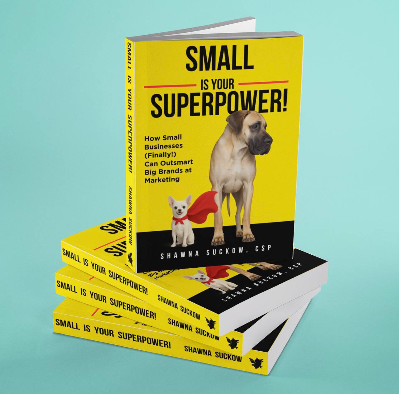 Small Is Your Superpower! book cover by Shawna Suckow CSP