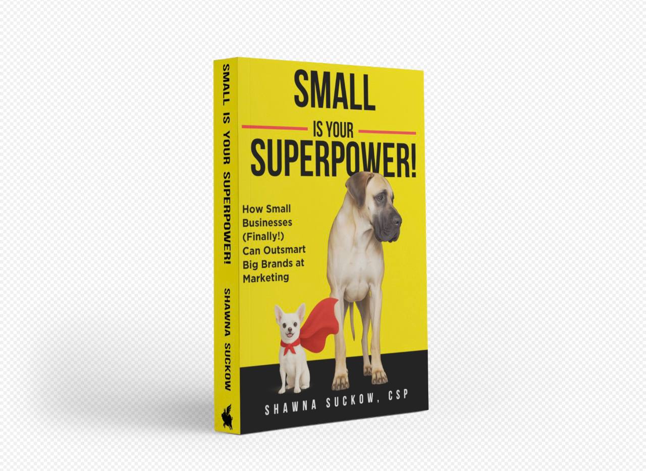 Small Is Your Superpower! book cover by Shawna Suckow CSP