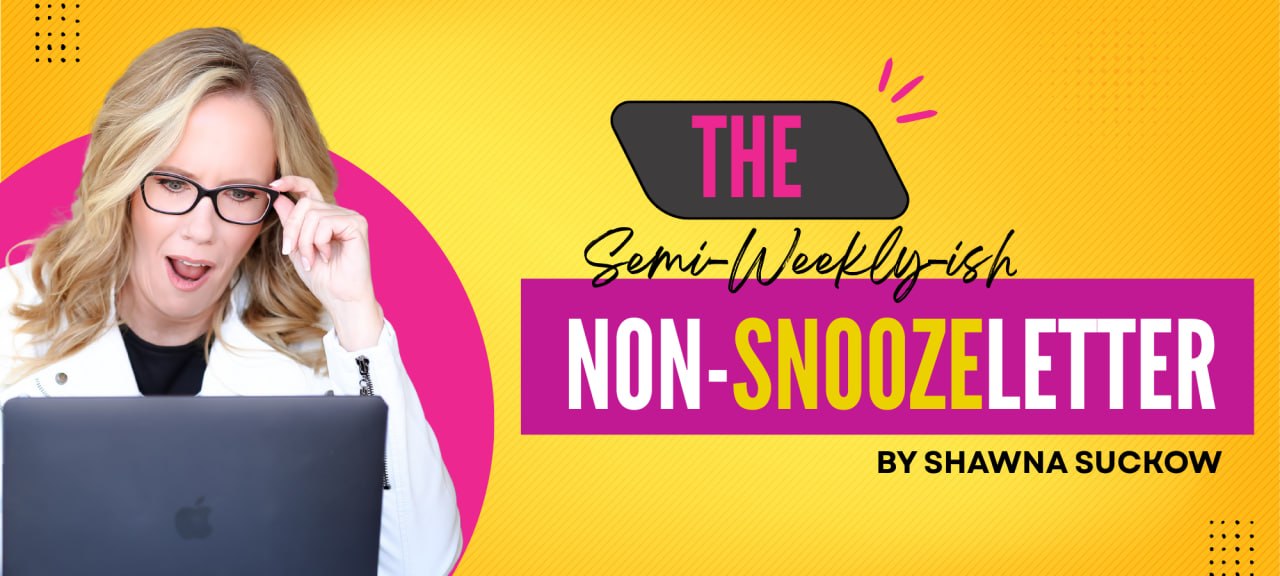 The Semi-Weekly-ish Non-Snoozeletter by Shawna Suckow