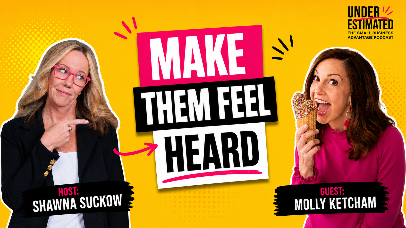 Make Them Feel Heard — Underestimated Podcast Episode 30 with Molly Ketcham